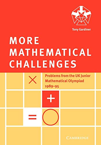 More Mathematical Challenges: Problems for the Uk Junior Mathematical Olympiad 1989-95 von Cambridge University Press